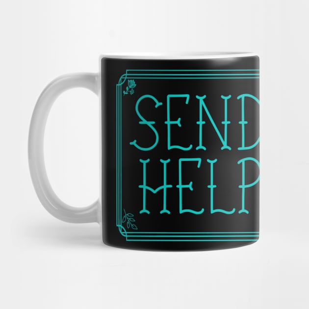 SEND HELP PLZ cyan fancy script by sandpaperdaisy